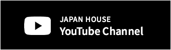 JAPAN HOUSE YouTube Channel