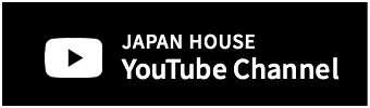 JAPAN HOUSE YouTube Channel